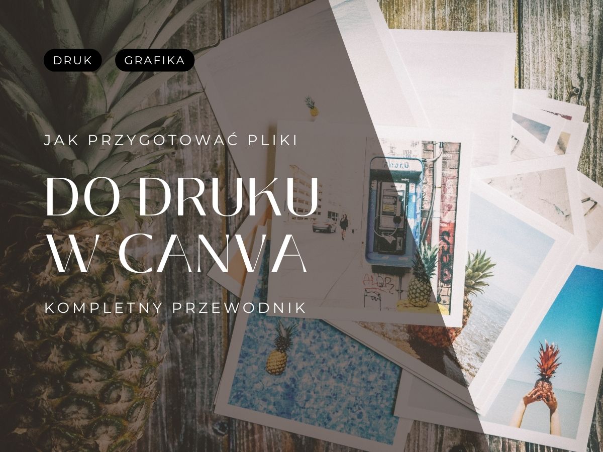 Jak Przygotować Pliki Do Druku W Canva? – Kompletny Przewodnik